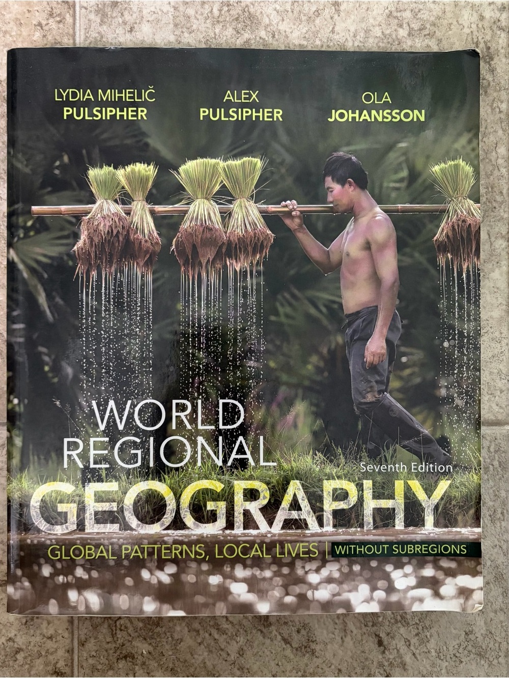 “World Regional Geography Without Subregions” 7th Edition Textbook